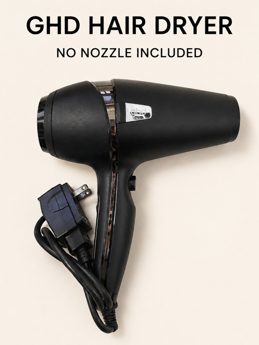 GHD blow dryer No Nozzle